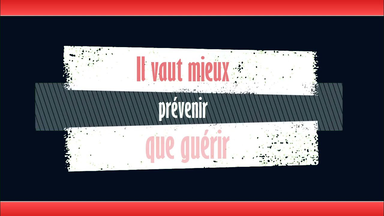 Il vaut mieux prevenir que guerir