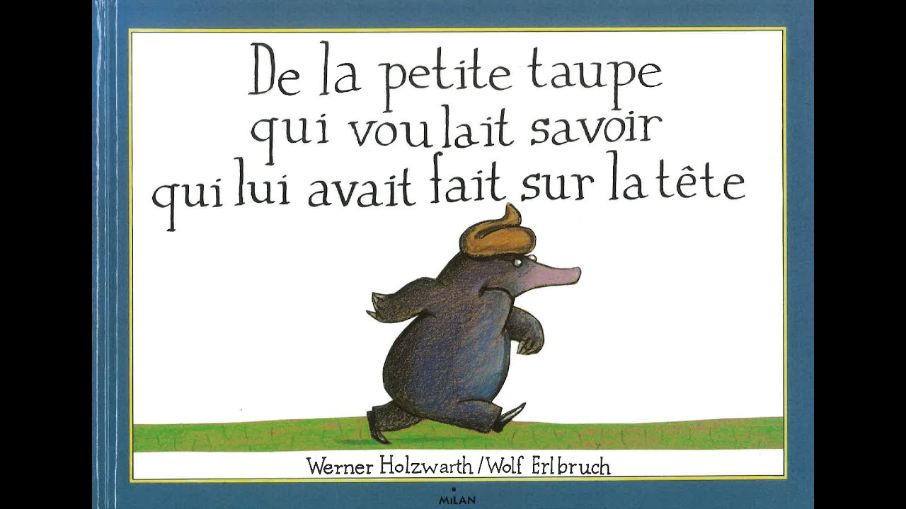 De La Petite Taupe Qui Voulait Savoir