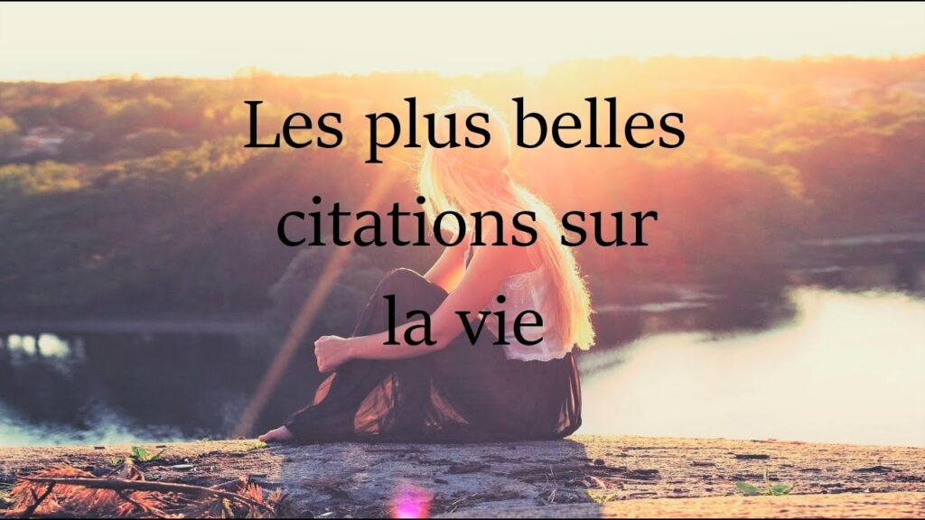 Les Plus Belles Citations Sur La Vie Qui Vont Transformer Votre Quotidien les-plus-belles-citations-sur-la-vie-qui-vont-transformer-votre-quotidien